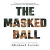 The Masked Ball by Michael Levitt Paperback Book 9781035843022