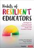 The Habits of Resilient Educators : Strategies for Thriving During Times of Anxiety, Doubt, and Constant Change Book