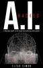 The A.I. Hacked : A Practical Guide To the Future with Artificial Intelligence Book