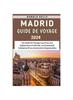 Книга Madrid Guide De Voyage 2024 : Un Guide De Voyage 2024 Pour Les Explorateurs Culturels, Les Passionnes Culinaires Et Les Aventuriers Responsables
