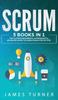 Книга Scrum : 3 Books In 1 - The Ultimate Beginner's, Intermediate & Advanced Guide To Learn Scrum Step by Step
