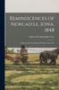 Книга Reminiscences of Newcastle, Iowa, 1848; a History of the Founding of Webster City, Iowa