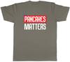 Pancakes Matters Unisexs Unisex TShirt Tee