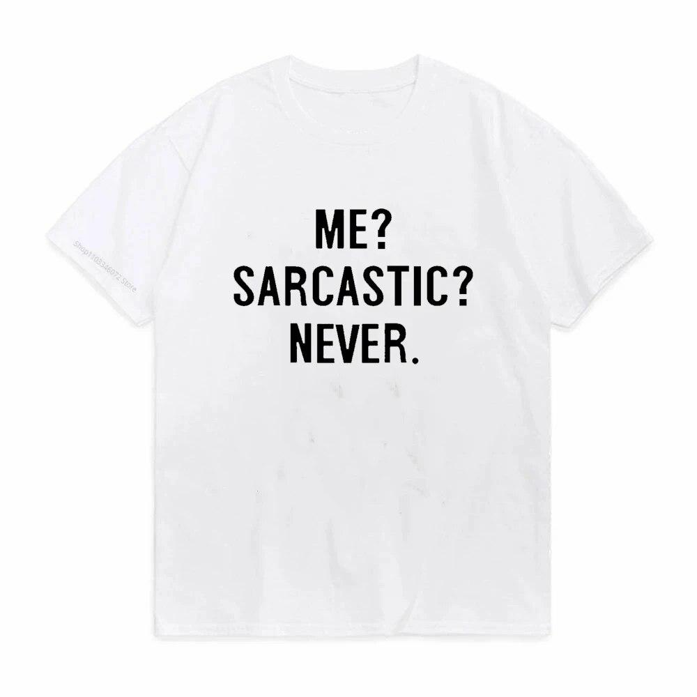 Женская футболка Me Sarcastic Never с буквенным принтом, свободная женская футболка с коротким рукавом и круглым вырезом, женская футболка, топы Camisetas Mujer