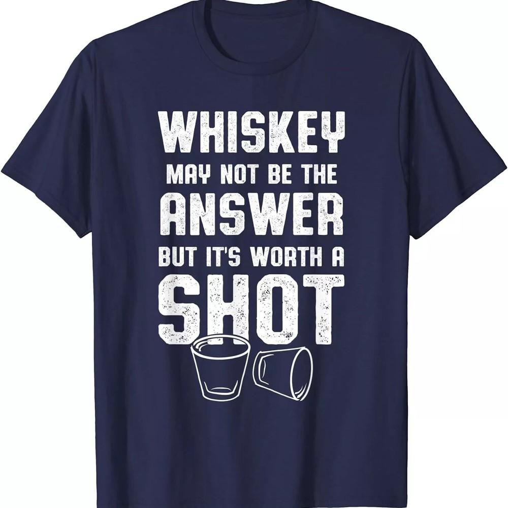 2025/Whiskey Drinker Gifts Whiskey Worth A Shot Awesome Unisex T-Shirt Unisex T-Shirt