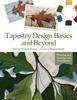 Книга Tapestry Design Basics and Beyond : Planning and Weaving with Confidence