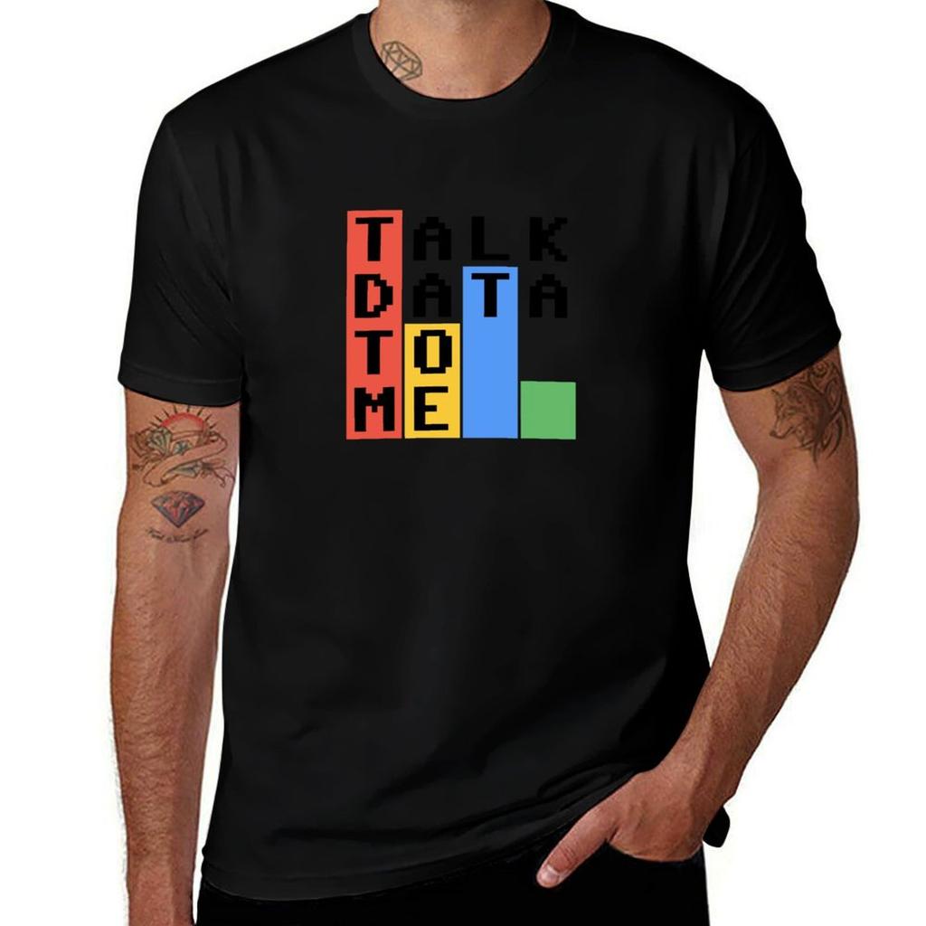 Talk Data To Me Tshirt Big And Tall Basic Tee Shirt