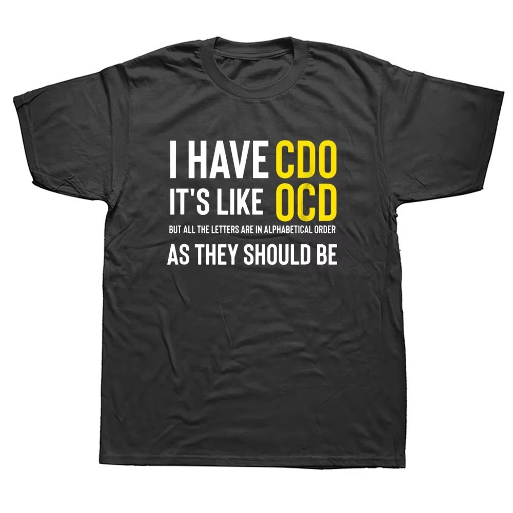 Смешные футболки для взрослых с надписью I HAVE CDO It's Like OCD, графические, хлопковые, уличная мода, короткий рукав, повседневная одежда, Y2K, готические, хлопковые, оверсайз