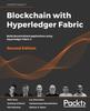 Книга Blockchain with Hyperledger Fabric : Build Decentralized Applications Using Hyperledger Fabric 2, 2nd Edition