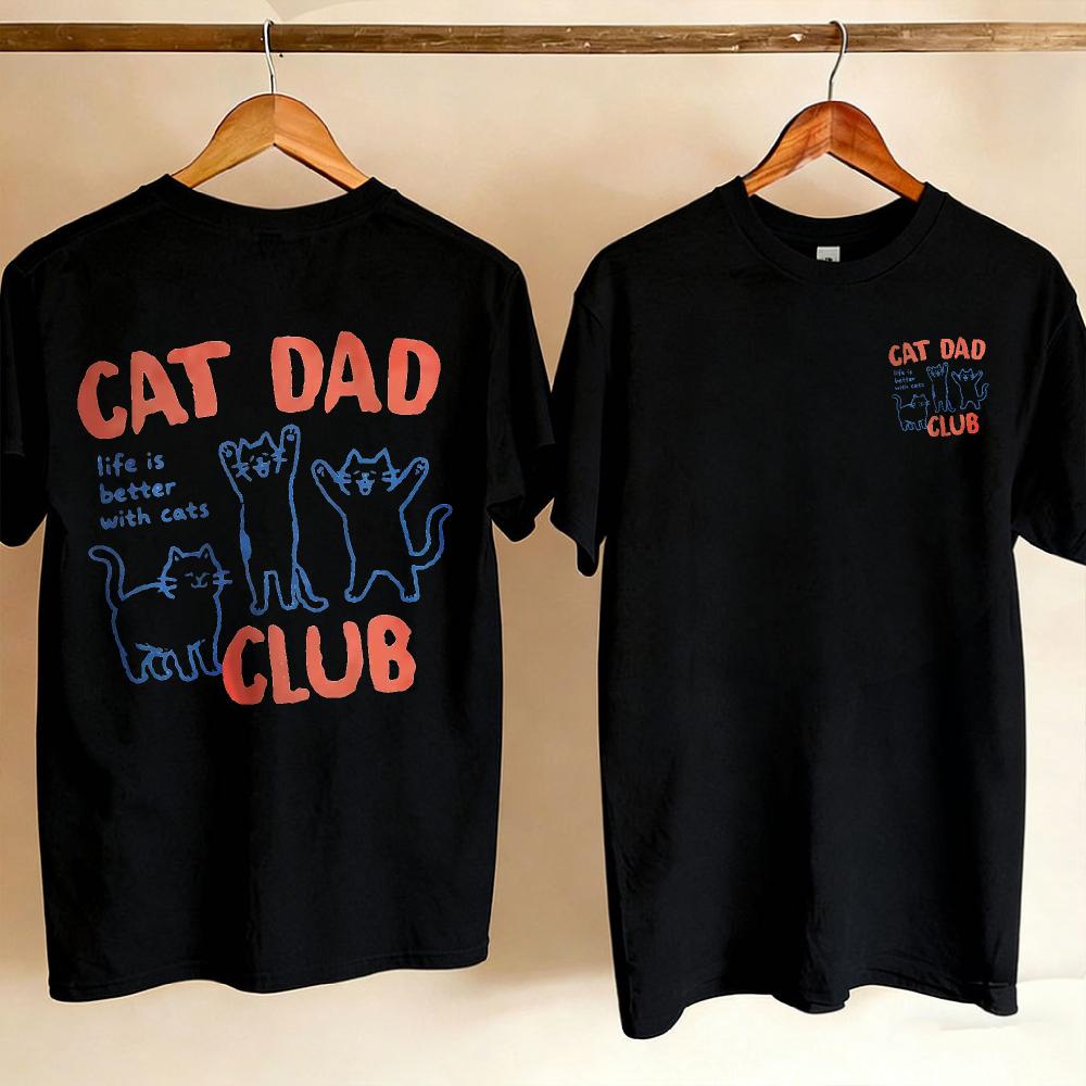 Women Cat Dad Club Life Is Better with Cats Line Art Tshirt Minimalist Sketch Kitten Letter Cotton Cat Father Pet Owner Gift Top