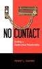 Книга No Contact - Ending A Destructive Relationship