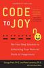 The Code To Joy : The Four-Step Solution To Unlocking Your Natural State of Happiness Book