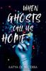 The When Ghosts Call Us Home Book