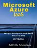Книга Microsoft Azure Iaas Design Configure And Build Step By Step by Sachin Srivastava - Paperback