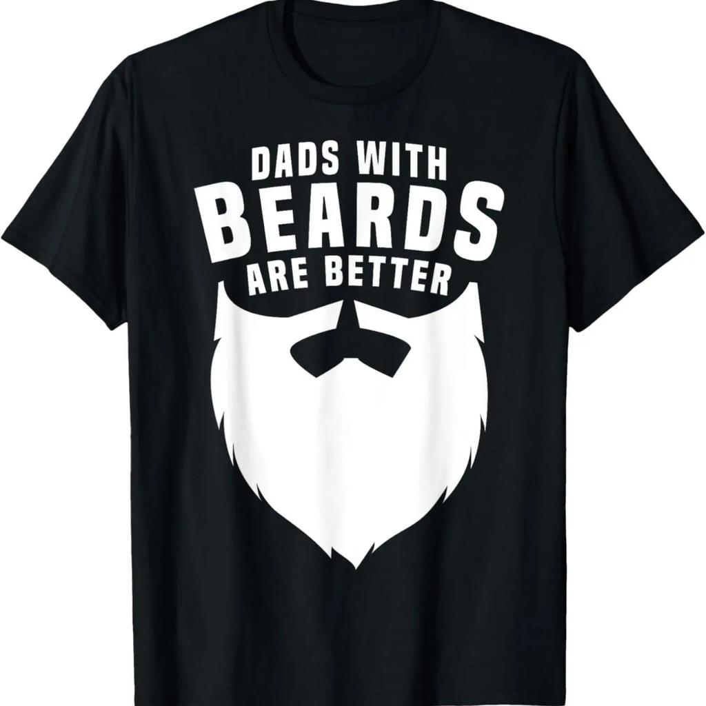 Funny Beard Dads with Beards are Better Apparel Item T-Shirt