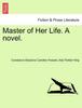 Книга Master of Her Life. a Novel.