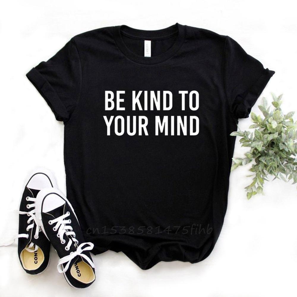 Be Kind To Your Mind Print Women Tshirts No Fade Premium Casual Funny T Shirt For Lady Woman T-Shirts Graphic Top Tee Customize