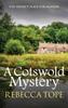 The A Cotswold Mystery : The Intriguing Cosy Crime Series Book