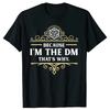 Смешно, потому что я DM, поэтому футболки RPG Game Master Dungeon Gamer Dragon Dice Streetwear Подарки на день рождения Футболки для мужчин