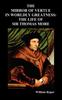 Книга The Mirror of Virtue In Worldly Greatness, or the Life of Sir Thomas More