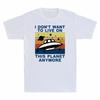 Live Tshirt On Dont Vintage Want Short Unisexs This To Anymore I Planet Sleeve
