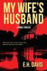 Книга My Wife's Husband : A Family Thriller