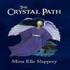 The Crystal Path by Mina Elle Slappery Hardback Book 9781425798734