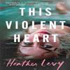 This Violent Heart by Heather Levy Paperback Book 9781662524332