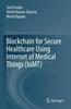 Книга Blockchain for Secure Healthcare Using Internet of Medical Things (IoMT)