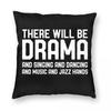 There Will Be Drama Singing Dancing Square Pillowcase Polyester Linen Velvet Printed Zip Pillow Case Car Cushion Cover x