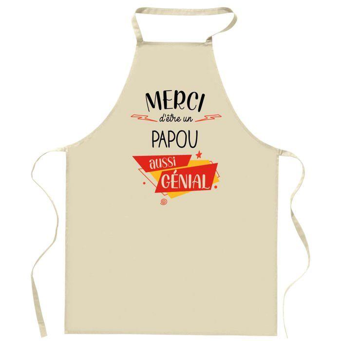 Tablier de cuisine - Papou Merci Génial - Coton épais - Impression durable (France) - Liens ajustables