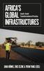 Книга Africa's Global Infrastructures : South???South Transformations In Practice