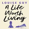 A Life Worth Living by Louise Guy Paperback Book 9781542015981