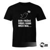 Men's T-Shirt with Slogan - The Early Bird Can Take Me - Fun Shirt Moonworks ®-