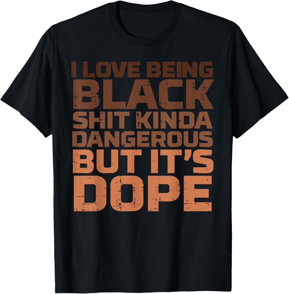 I Love Being Black Dangerous African Melanin Black History T-Shirt