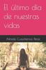 Книга El Ultimo Dia De Nuestras Vidas