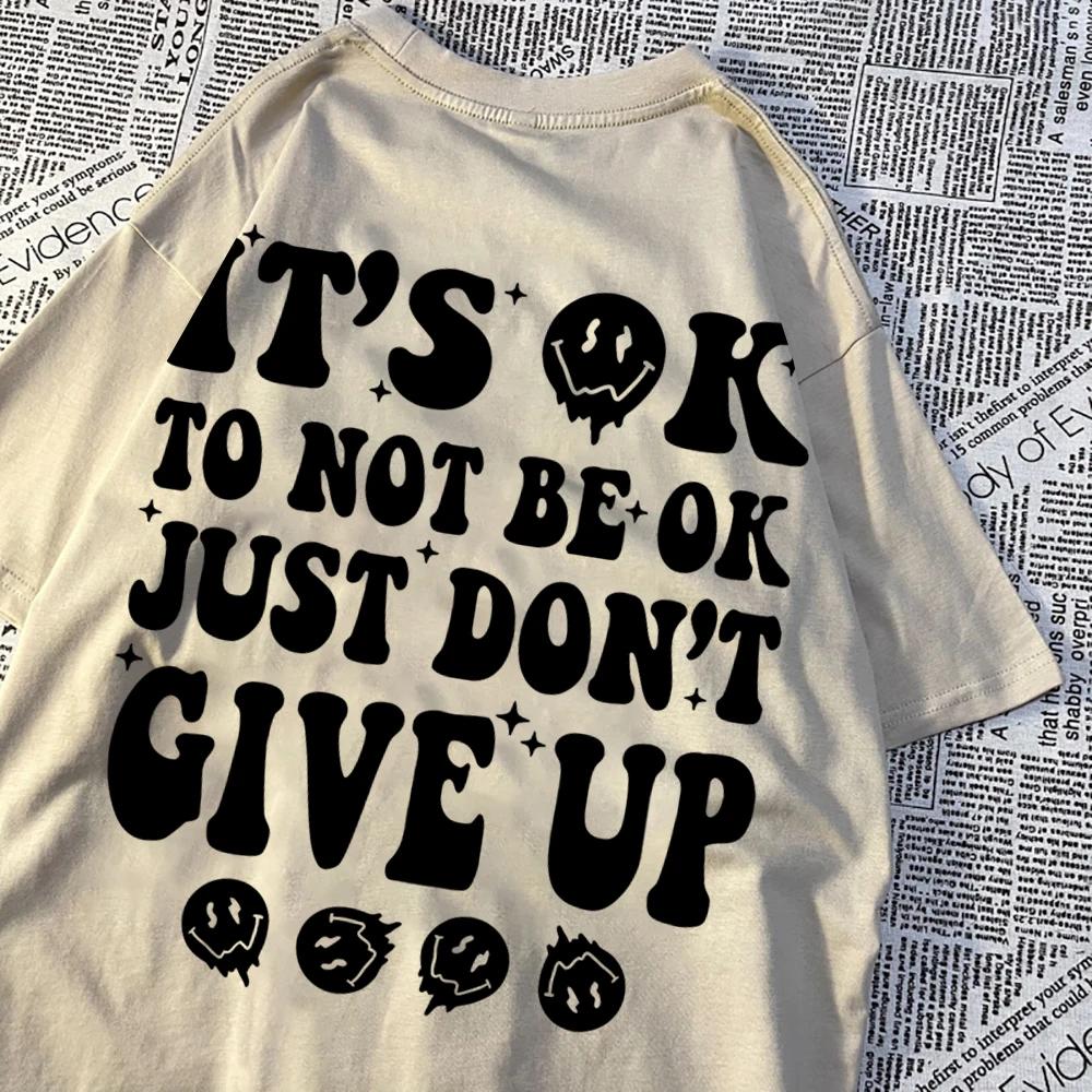 It'S Ok To Not Be Ok Just Don'T Funny Print Men T Shirt Harajuku Tee Clothes Crewneck T Shirts Fashion Tee Clothes Cotton Tshirt