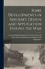 Книга Some Developments In Aircraft Design and Application During the War