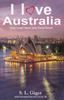 Книга I Love East Coast Australia : East Coast Australia Work and Travel Guide