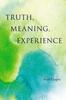 The Truth, Meaning, Experience Book