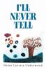 Книга I'Ll Never Tell