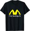 I'M Loving It Funny Humor Unisex T-Shirt