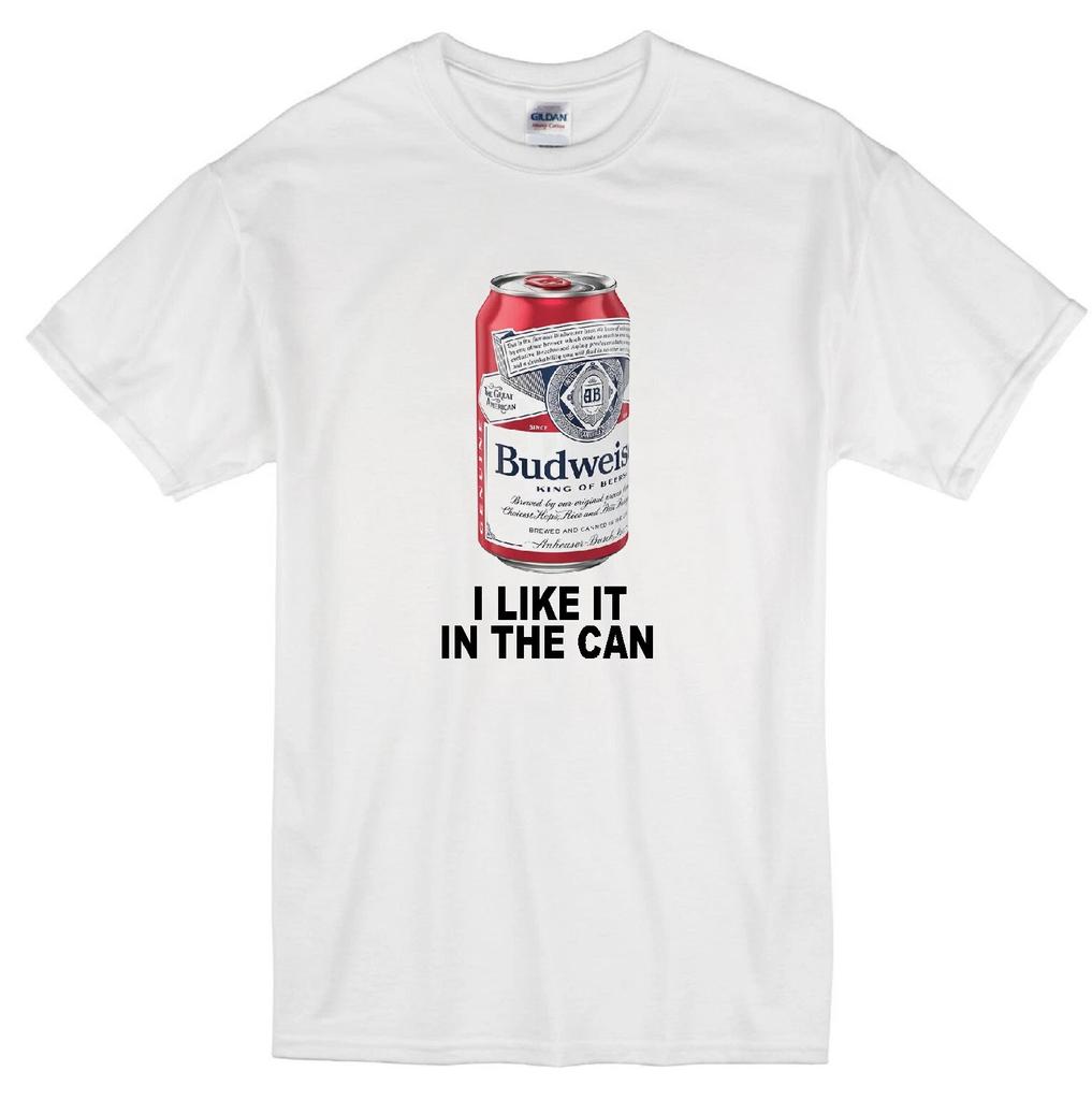 BUDWEISER BEER "I LIKE IT IN THE CAN" FUNNY BREWSKI DRINKER WHITE T-shirt Tops Tees Unisex