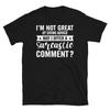 Not Great At Giving Advice Sarcastic Comment Short-Sleeve Unisex T-Shirt