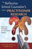 Книга The Reflective School Counselor's Guide To Practitioner Research : Skills and Strategies for Successful Inquiry
