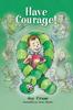 The Have Courage! Book