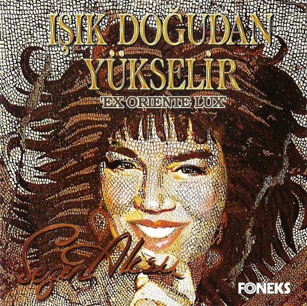 CD SEZEN AKSU - I??к Ду?удан Y?kselir 'Ex Oriente L 814023 Tempa & Foneks 1995 Турция Поп Б/У