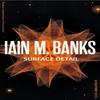 Surface Detail by Iain M. Banks Paperback Book 9780356521718