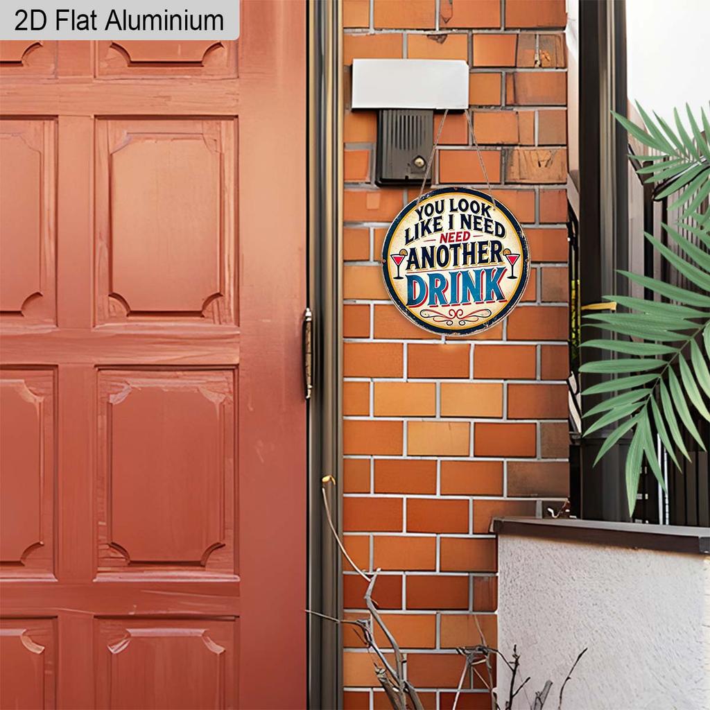 2D Flat Aluminum Funny Home Bar Decor Round Metal Sign - "You Look Like I Need Another Drink" - Vintage Aluminum Wall Art for Man Cave, Pub, Tiki