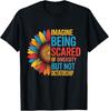 Imagine Being Scared Of Diversity But Not Dictatorship T-Shirt